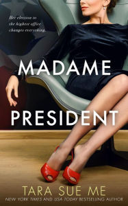 Title: Madame President, Author: Tara Sue Me