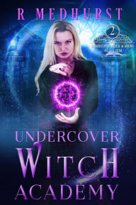 Title: Undercover Witch Academy: Second Year, Author: Rachel Medhurst