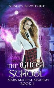 Title: The Ghost School, Author: Stacey Keystone