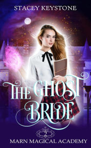 Title: The Ghost Bride, Author: Stacey Keystone