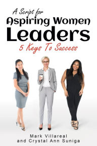 Title: A Script for Aspiring Women Leaders, Author: Mark Villareal