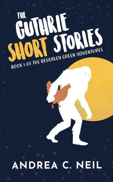 The Guthrie Short Stories: Book 5 of the Beverley Green Adventures