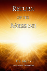 Title: Return of the Messiah, Author: Rob Michie