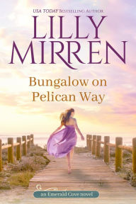 Title: Bungalow on Pelican Way, Author: Lilly Mirren