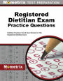Registered Dietitian Exam Practice Questions: Practice Tests and Review for the Registered Dietitian Exam