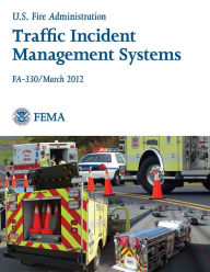 Title: Traffic Incident Management Systems, Author: United States Government Fema