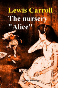 Title: The Nursery Alice, Author: Lewis Carroll