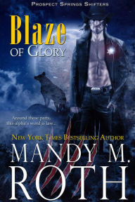 Title: Blaze of Glory, Author: Mandy M. Roth