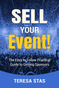 Title: Sell Your Event!, Author: Teresa Stas