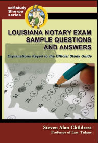 Title: Louisiana Notary Exam Sample Questions and Answers, Author: Steven Alan Childress