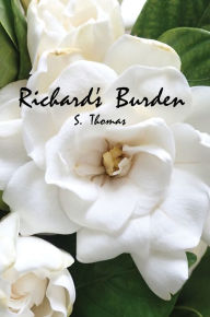 Title: Richard's Burden, Author: S. Thomas