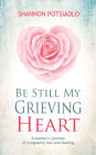 Be Still My Grieving Heart