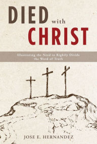 Title: Died with Christ, Author: Jose E. Hernandez