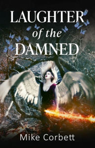 Title: Laughter of the Damned, Author: Mike Corbett