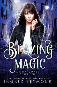 Title: Blazing Magic, Author: Ingrid Seymour