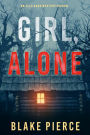 Girl, Alone (An Ella Dark FBI Suspense ThrillerBook 1)