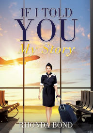Title: IF I TOLD YOU MY STORY, Author: RHONDA BOND