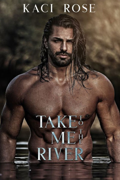 Take Me To The River: A Mountain Man Romance