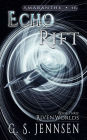 Echo Rift: Riven Worlds Book Three