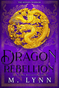 Title: Dragon Rebellion: A YA Epic Dragon Fantasy, Author: M. Lynn