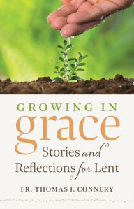 Title: Growing in Grace, Author: Fr. Thomas Connery