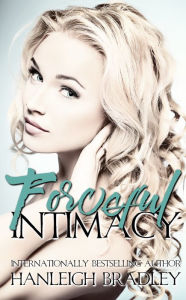 Title: Forceful Intimacy, Author: Hanleigh Bradley