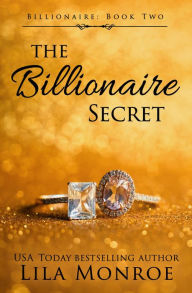 Title: The Billionaire Secret, Author: Lila Monroe