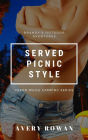 Served Picnic Style: A Hot Threesome Erotic Tale