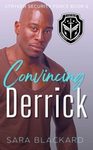 Title: Convincing Derrick, Author: Sara Blackard