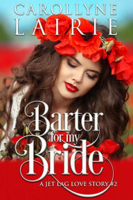 Title: Barter for my Bride, Author: Carollyne Lairie