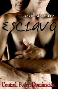 Title: Esclavo, Author: David Gonzalez