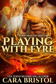 Title: Playing with Fyre, Author: Cara Bristol