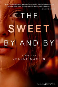 Title: The Sweet By and By, Author: Jeanne Mackin