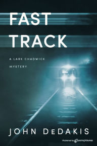 Title: Fast Track by John DeDakis, Author: John DeDakis