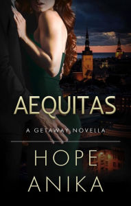 Title: Aequitas: A Getaway Novella, Author: Hope Anika