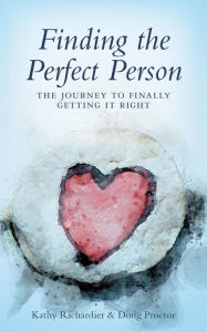 Title: Finding The Perfect Person, Author: Kathy Richardier