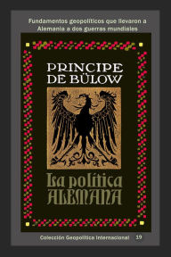 Title: La politica alemana, Author: Principe de Bulow