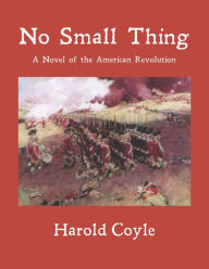 Title: No Small Thing, Author: Harold Coyle