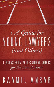 Title: A Guide for Young Lawyers (and Others), Author: Kaamil Ansar