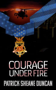 Title: Courage Under Fire, Author: Patrick Sheane Duncan