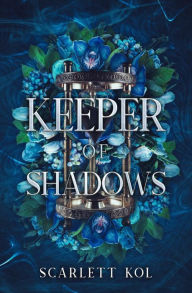 Title: Keeper of Shadows, Author: Scarlett Kol