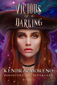 Title: Vicious as a Darling, Author: Kendra Moreno