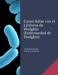 Title: Como lidiar con el Linfoma de Hodgkin, Author: Humberto Benavides