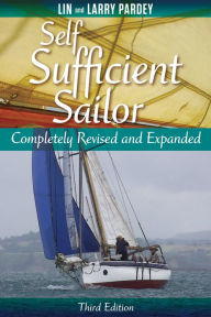 Title: The Self-Sufficient Sailor, 3rd edition, Fully Revised and Expanded, Author: Lin Pardey