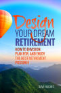 Design Your Dream Retirement