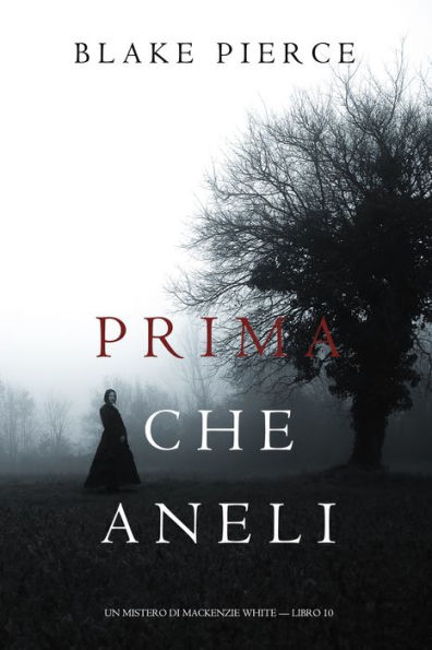 Prima Che Aneli (Un Mistero di Mackenzie White Libro 10)