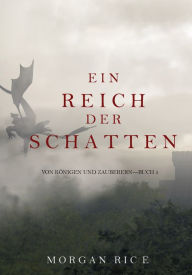 Title: Ein Reich der Schatten (Von Konigen Und Zauberern Buch 5), Author: Morgan Rice