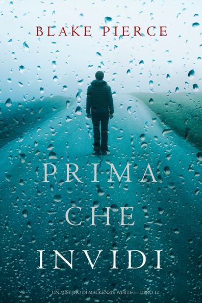 Prima Che Invidi (Un Mistero di Mackenzie White Libro 12)