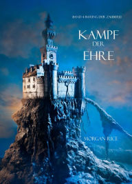 Title: Kampf der Ehre (Band 4 im Ring der Zauberei), Author: Morgan Rice