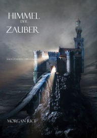 Title: Himmel Der Zauber (Band #9 im Ring Der Zauberei), Author: Morgan Rice